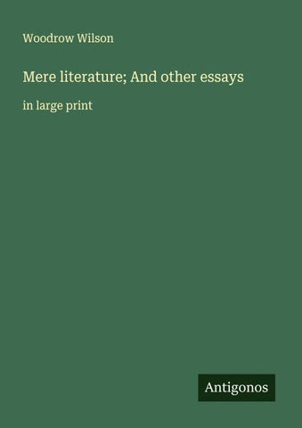 Mere literature; And other essays