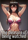 The pleasure of being watched