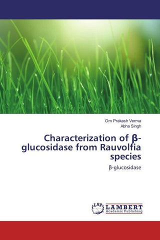 Characterization of ¿-glucosidase from Rauvolfia species