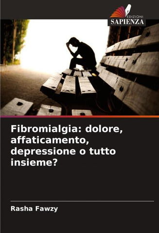 Fibromialgia: dolore, affaticamento, depressione o tutto insieme?