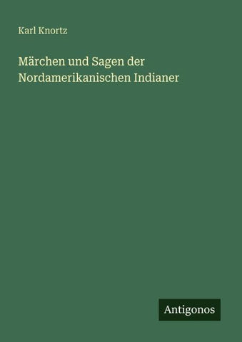 Märchen und Sagen der Nordamerikanischen Indianer