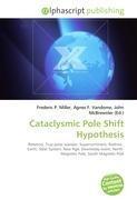 Cataclysmic Pole Shift Hypothesis