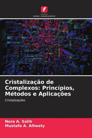 Cristalização de Complexos: Princípios, Métodos e Aplicações