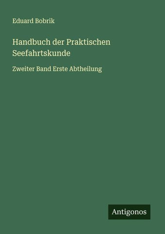 Handbuch der Praktischen Seefahrtskunde