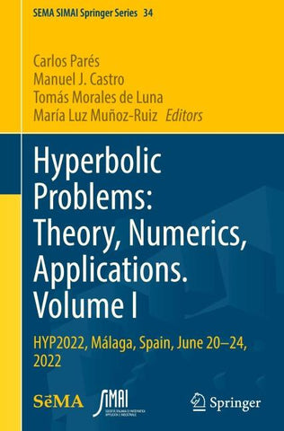 Hyperbolic Problems: Theory, Numerics, Applications. Volume I