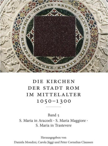 Die Kirchen der Stadt Rom im Mittelalter 1050–1300. Bd. 5