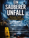 Ein sauberer Unfall