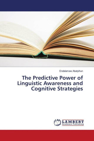 The Predictive Power of Linguistic Awareness and Cognitive Strategies