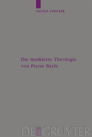 Die maskierte Theologie von Pierre Bayle
