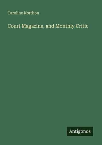 Court Magazine, and Monthly Critic