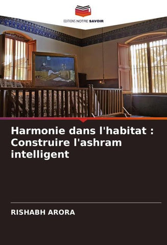 Harmonie dans l'habitat : Construire l'ashram intelligent