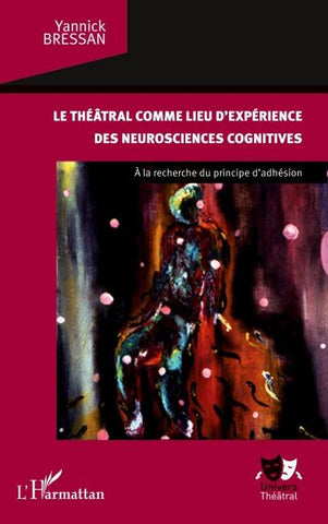 Le théâtral comme lieu d'expérience des neurosciences cognitives