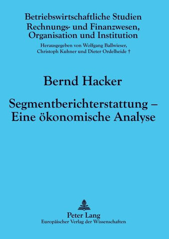 Segmentberichterstattung – Eine ökonomische Analyse