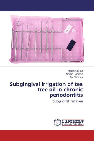 Subgingival irrigation of tea tree oil in chronic periodontitis
