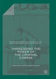 Harnessing the Power of the Criminal Corpse