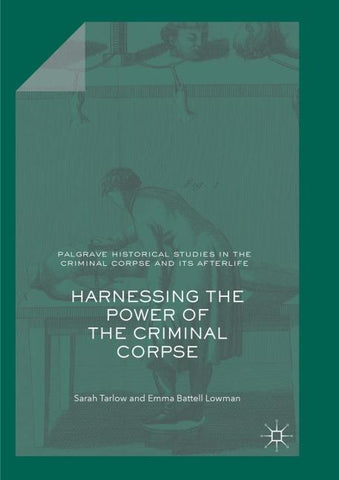 Harnessing the Power of the Criminal Corpse