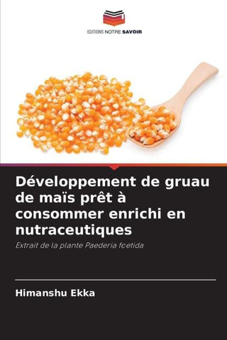 Développement de gruau de maïs prêt à consommer enrichi en nutraceutiques