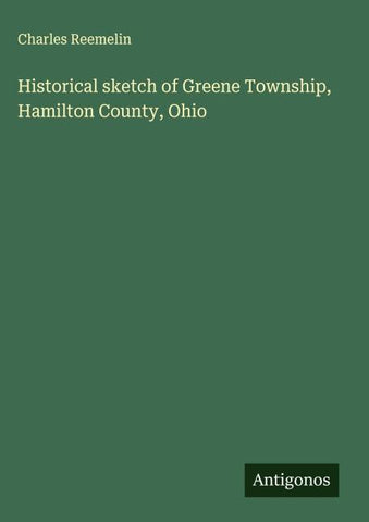 Historical sketch of Greene Township, Hamilton County, Ohio