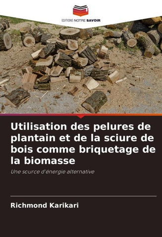Utilisation des pelures de plantain et de la sciure de bois comme briquetage de la biomasse