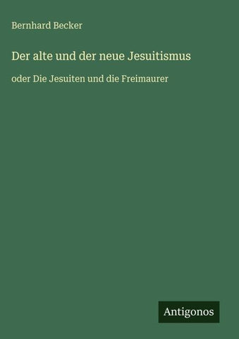 Der alte und der neue Jesuitismus