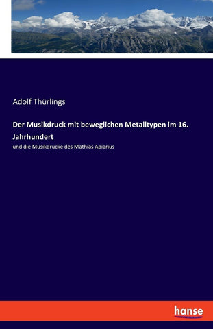 Der Musikdruck mit beweglichen Metalltypen im 16. Jahrhundert