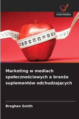 Marketing w mediach spo¿eczno¿ciowych a bran¿a suplementów odchudzaj¿cych