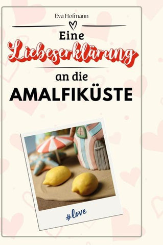 Eine Liebeserklärung an die Amalfiküste