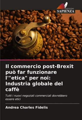 Il commercio post-Brexit può far funzionare l'"etica" per noi: Industria globale del caffè