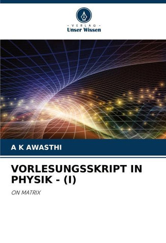 VORLESUNGSSKRIPT IN PHYSIK - (I)