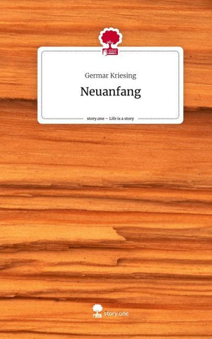 Neuanfang. Life is a Story - story.one