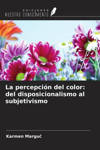 La percepción del color: del disposicionalismo al subjetivismo