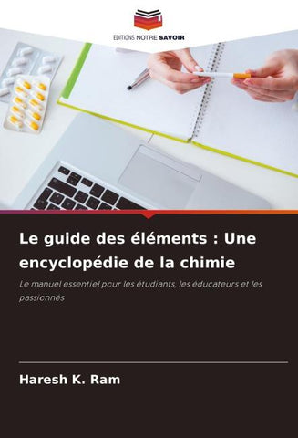 Le guide des éléments : Une encyclopédie de la chimie