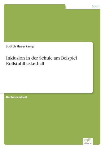 Inklusion in der Schule am Beispiel Rollstuhlbasketball
