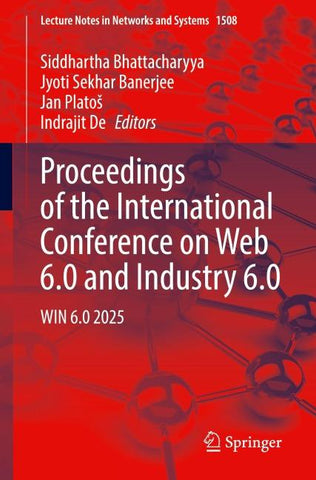 Proceedings of the International Conference on Web 6.0 and Industry 6.0