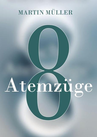 Acht Atemzüge