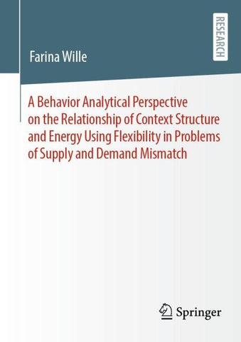 A Behavior Analytical Perspective on the Relationship of Context Structure and Energy Using Flexibility in Problems of Supply and Demand Mismatch