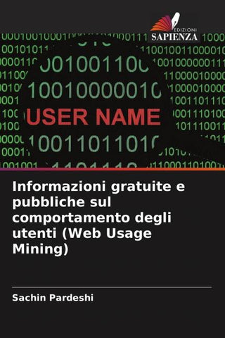 Informazioni gratuite e pubbliche sul comportamento degli utenti (Web Usage Mining)
