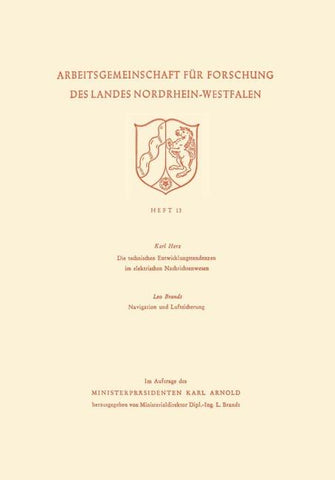 Die technischen Entwicklungstendenzen im elektrischen Nachrichtenwesen/Navigation und Luftsicherung
