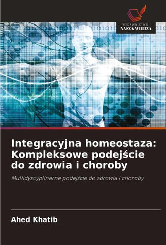 Integracyjna homeostaza: Kompleksowe podej¿cie do zdrowia i choroby