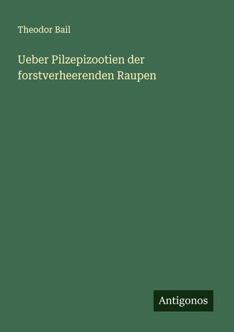 Ueber Pilzepizootien der forstverheerenden Raupen