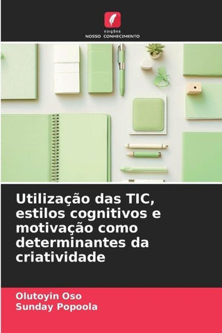 Utilização das TIC, estilos cognitivos e motivação como determinantes da criatividade
