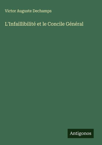 L'Infaillibilité et le Concile Général