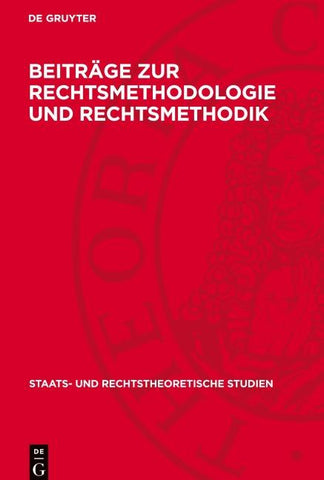 Beiträge zur Rechtsmethodologie und Rechtsmethodik