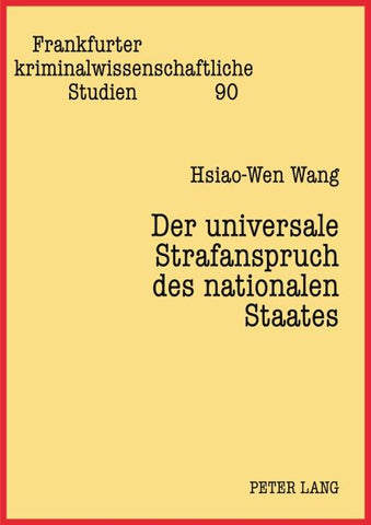 Der universale Strafanspruch des nationalen Staates