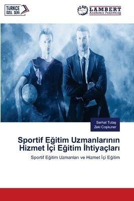 Sportif E¿itim Uzmanlar¿n¿n Hizmet ¿çi E¿itim ¿htiyaçlar¿