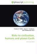 Risks to civilization, humans and planet Earth