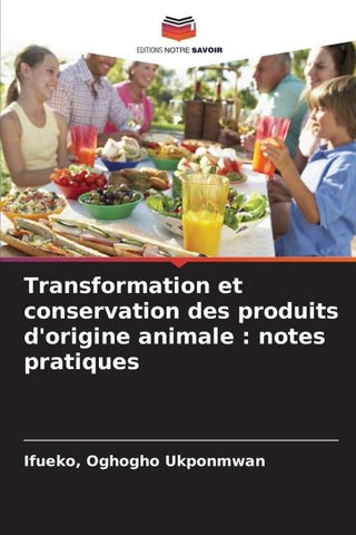 Transformation et conservation des produits d'origine animale : notes pratiques