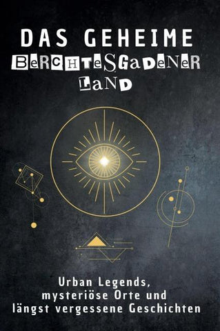 Das geheime Berchtesgadener Land