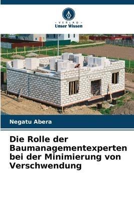 Die Rolle der Baumanagementexperten bei der Minimierung von Verschwendung