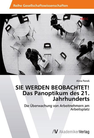 SIE WERDEN BEOBACHTET! Das Panoptikum des 21. Jahrhunderts